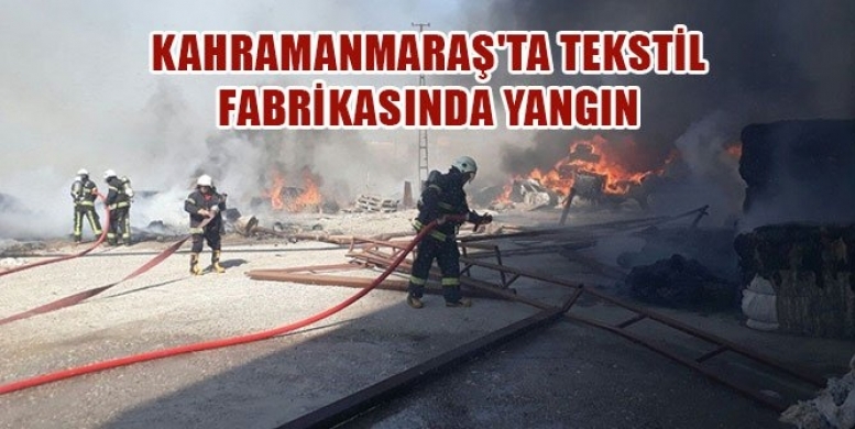 Kahramanmaraş Tekstil Fabrikasında Yangın