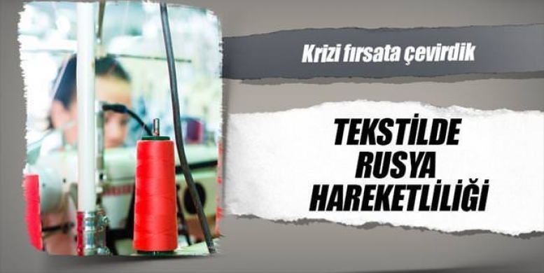 Tekstilde Rusya hareketliliği