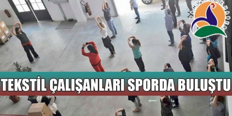 TEKSTİL ÇALIŞANLARI SPORDA BULUŞTU