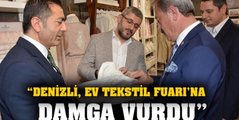 “Denizli, Ev Tekstil Fuarı’na damga vurdu”