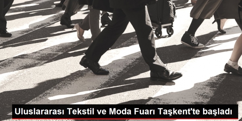 Uluslararası Tekstil ve Moda Fuarı Taşkent'te başladı